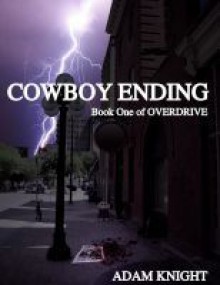 Cowboy Ending (Overdrive, #1) - Adam Knight