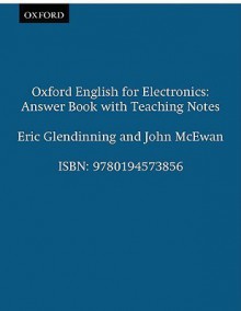 Oxford English for Electronics: Answer Book with Teaching Notes - Eric H. Glendinning, John McEwan