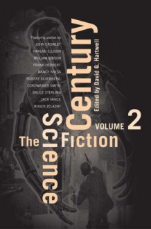 The Science Fiction Century, Volume 2 - Frank Herbert, Harlan Ellison, William Gibson, Roger Zelazny, Robert Silverberg, Richard A. Lupoff, Cordwainer Smith, Bruce Sterling, David G. Hartwell, Gregory Benford, Jack Vance, Nancy Kress, Chad Oliver, Aleksandr Kuprin, John Wyndham, Gordon Eklund, J.H. Rosny Aîné, 