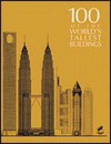 100 of the World's Tallest Buildings - Dolores Rice, Council on Tall Buildings and Urban Habitat, Matthew Smith, Council on Tall Buildings Staff