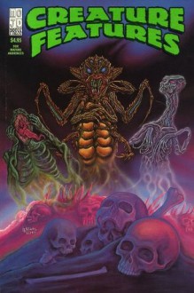 Creature Features - Richard Klaw, Joe R. Lansdale, Ted Naifeh, Franz Henkel, Bill D. Fountain, Darrin LeBlanc, Alan Hawthorne, Tim Czarnecki, William Traxtle, Kenneth Huey, Christopher Gronlund