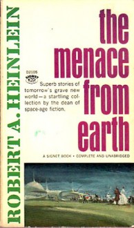 The Menace from Earth - Robert A. Heinlein