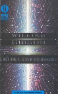 Giù nel ciberspazio - William Gibson, Delio Zinoni