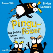 Pingu-Power: Die tollste Show der Welt - Jeanne Willis