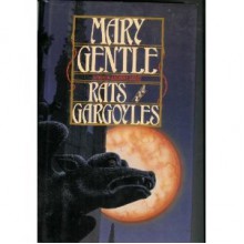 Rats and Gargoyles - Mary Gentle