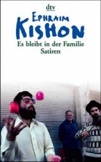 Es bleibt in der Familie. Satiren. - Ephraim Kishon