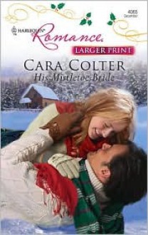 His Mistletoe Bride - Cara Colter