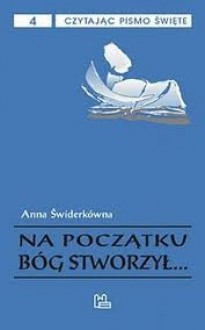 Na początku Bóg stworzył... - Anna Świderkówna