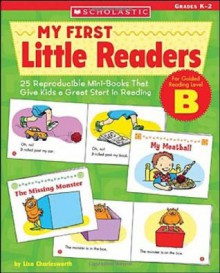 My First Little Readers - Level B: 25 Reproducible Mini-Books That Give Kids a Great Start in Reading - Liza Charlesworth