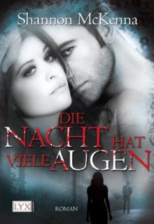 Die Nacht hat viele Augen (German Edition) - Shannon McKenna, Isabell Bauer