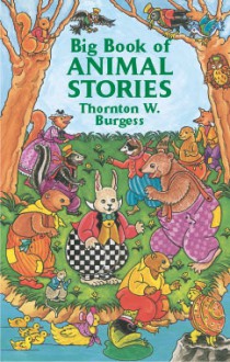 Big Book of Animal Stories - Thornton W. Burgess