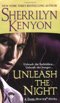 Unleash the Night - Sherrilyn Kenyon