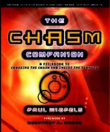 The Chasm Companion: A Field Guide to Crossing the Chasm and Inside the Tornado (Revised) - Paul Wiefels, Geoffrey A. Moore