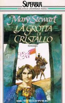 La grotta di cristallo - Mary Stewart, Gioia Angiolillo Zannino