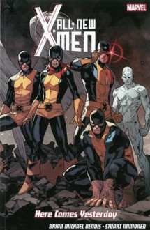 All-New X-Men, Vol. 1: Here Comes Yesterday - Brian Michael Bendis, Stuart Immonen