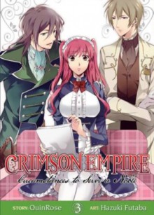 Crimson Empire Vol. 3: Circumstances to Serve a Noble - QuinRose,Hazuki Futaba