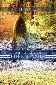 The Palace of Eternal Youth, Volume 1 - Shen Hung, Gladys Yang