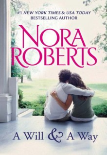 A Will And A Way - Nora Roberts