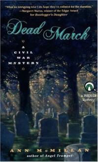 Dead March: A Civil War Mystery - Ann McMillan