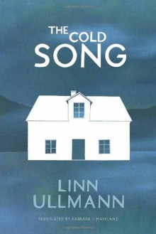 The Cold Song by Ullmann, Linn (2014) Paperback - Linn Ullmann
