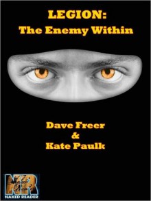 Legion: The Enemy Within - Dave Freer, Kate Paulk