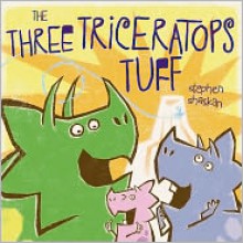 The Three Triceratops Tuff - Stephen Shaskan