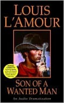 Son of a Wanted Man (Audio) - Louis L'Amour