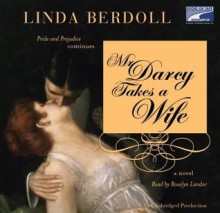 Mr. Darcy Takes a Wife - Linda Berdoll, Rosalyn Landor