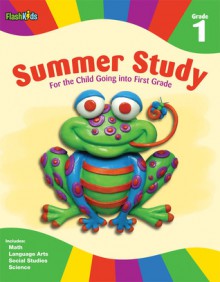 Summer Study: Grade 1 (Flash Kids Summer Study) - Flash Kids Editors