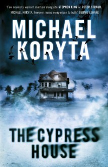 The Cypress House - Michael Koryta