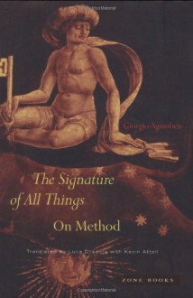 The Signature of All Things: On Method - Giorgio Agamben, Luca D'Isanto, Kevin Atell