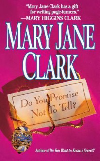 Do You Promise Not to Tell - Mary Jane Clark