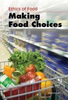 Making Food Choices - Michael Burgan