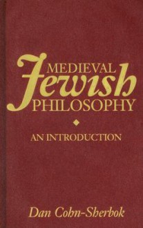 Medieval Jewish Philosophy: An Introduction - Dan Cohn-Sherbok