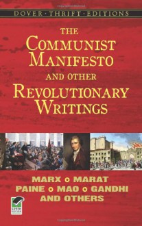 The Communist Manifesto and Other Revolutionary Writings: Marx, Marat, Paine, Mao Tse-Tung, Gandhi, and Others - Bob Blaisdell