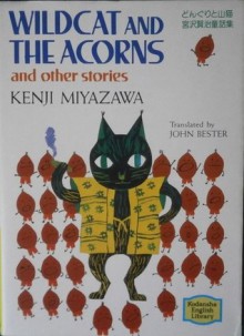 Wildcat and the Acorns and Other Stories - Kenji Miyazawa, John Bester