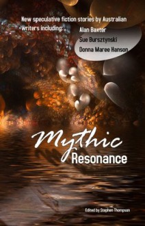 Mythic Resonance - Stephen Thompson