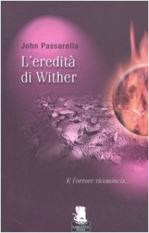 L'eredità di Wither - John Passarella