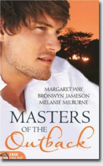 Masters of the Outback: A Rugged Rancher / A Tempting Tycoon / A Commanding Cop - Margaret Way, Bronwyn Jameson, Melanie Milburne