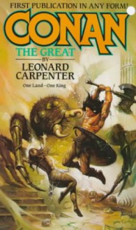 Conan the Great - Leonard P. Carpenter