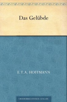 Das Gelübde - E.T.A. Hoffmann