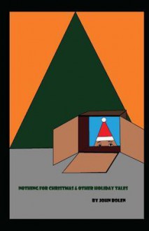 Nothing for Christmas - John Bolen