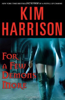 For a Few Demons More - Kim Harrison, Marguerite Gavin