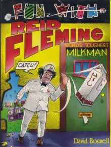 Fun with Reid Fleming, World's Toughest Milkman - David Boswell