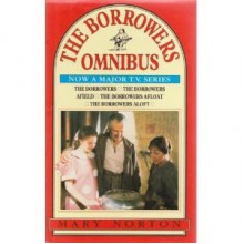 The Borrowers Omnibus - Mary Norton