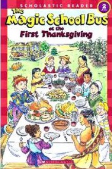 The Magic School Bus at the First Thanksgiving - Joanna Cole, Carolyn Bracken