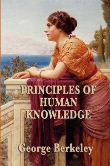 Principles of Human Knowledge - George Berkeley