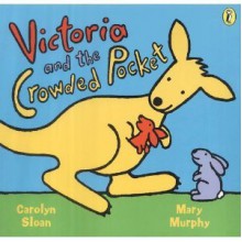 Victoria And The Crowded Pocket - Carolyn Sloan, Mary Murphy