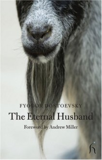 The Eternal Husband - Fyodor Dostoyevsky, Andrew Miller, Hugh Aplin