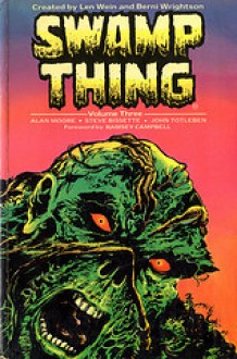 Swamp Thing Volume Three - Alan Moore, Stephen R. Bissette, John Totleben